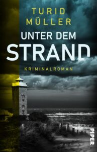 unter-dem-strand-isbn-978-3-492-50897-1 Autorinnenlesung mit Turid Müller: "Unter dem Strand"